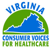 Virginia Consumer Voices for Healthcare Virginia Consumer Voices for Healthcare