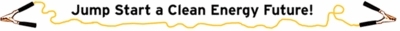 Jump Start a Clean Energy Future! Jump Start a Clean Energy Future!