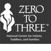 ZERO TO THREE: National Center for Infants, Toddlers, and Families ZERO TO THREE: National Center for Infants, Toddlers, and Families
