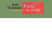 100 Thousand Poets for Change 100 Thousand Poets for Change