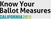 Know Your Ballot Measures California 2020 Know Your Ballot Measures California 2020