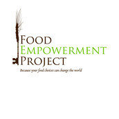FOOD EMPOWERMENT PROJECT FOOD EMPOWERMENT PROJECT
