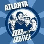 Atlanta Jobs with Justice Atlanta Jobs with Justice
